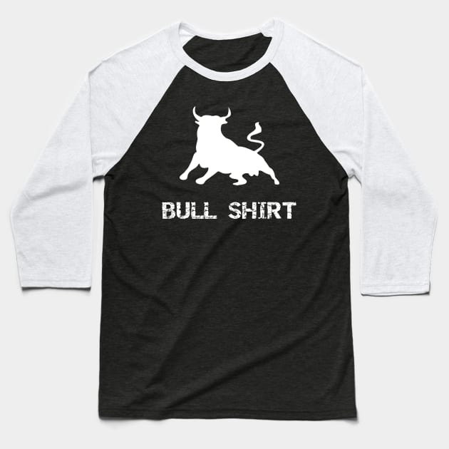 Bull Shirt Baseball T-Shirt by StacysCellar